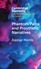 Phantom Pains and Prosthetic Narratives